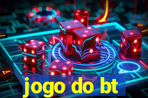 jogo do bt